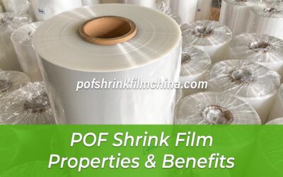 Understand POF Shrink Film: Properties, Benefits, and Applications